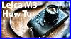 Leica M3 How To Vintage Leica M3 Film Camera Information Functions Buttons And Dials How To Use